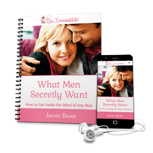 The Be Irresistible Guide To What Men Secretly Want